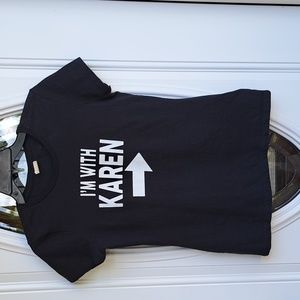 "I'm with Karen" T-Shirt- Sz S
